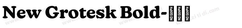 New Grotesk Bold字体转换
